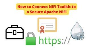 How to Connect NiFi Toolkit to a Secure Apache NiFi