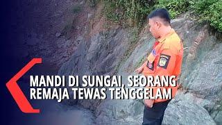 Mandi Di Sungai Seorang Remaja Tewas Tenggelam