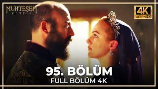 Muhteşem Yüzyıl 95. Bölüm 4K