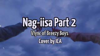 Nag iisa Part 2 - Vlync Cover by ICA