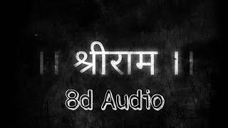 Bucks Boy - Jai Shree Ram in 8d Audio  जय श्री राम