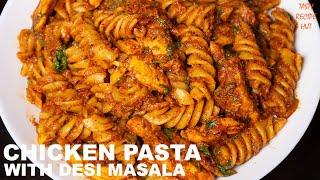 Chicken Pasta With Desi Masala  Desi Masala Chicken Pasta