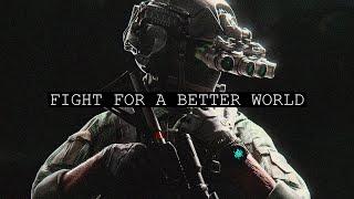 We Fight For A Better World - Military Motivation
