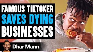 FAMOUS TIKTOKER Saves DYING BUSINESSES What Happens Is Shocking  Dhar Mann