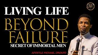 HOW TO LIVE BEYOND FAILURES ZEO  APOSTLE MICHAEL OROKPO