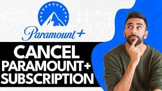 How to Cancel Paramount+ Subscription