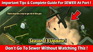 Important Tips & Complete Guide For SEWER At Port Season 13  Last Day On Earth Survival