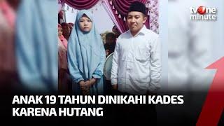 Miris Tak Bisa Bayar Hutang Anak Gadis Ini Dinikahi Kades  tvOne Minute