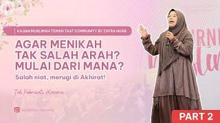 PERSIAPAN PERNIKAHAN UNTUK MUSLIMAH  KAJIAN TEMANTAAT BY ZAYRAHIJAB TEH FEBRIANTI ALMEERA PART.2