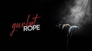 Rope - Gurbet