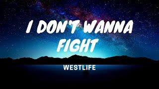 I dont wanna fight - Westlife - lyrics video