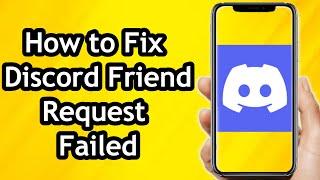 How to Fix Discord Friend Requests Failed - Problem Solved