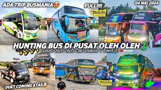 FULL BASURIhunting bus di pusat oleh oleh cari manis 7 cilegon‼️ada trip busmania ke anyer?