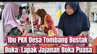 Ibu PKK Desa Tombang Bustak Buka Lapak Jajanan Buka Puasa