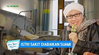 Istri Sakit Diabaikan Suami  Buya Yahya Menjawab