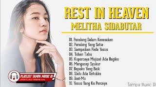 Rest In Heaven Melitha Sidabutar  Lagu Rohani Melitha Sidabutar 2024