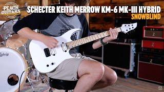 No Talking...Just Tones  Schecter Keith Merrow KM-6 Mk-III Hybrid  Snowblind