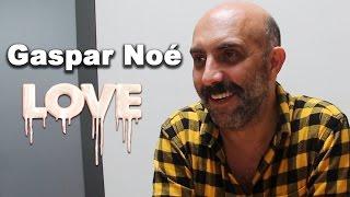 Gaspar Noé Love Interview