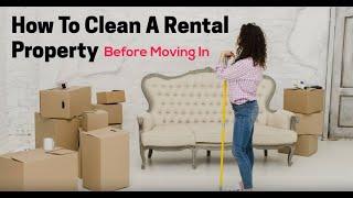 How To Clean A Rental Property Before Moving In  Bond Cleaning In Canberra