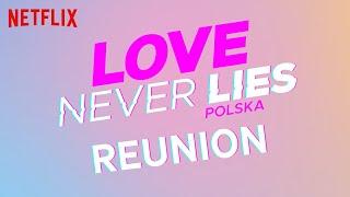 Love Never Lies Polska Reunion I Netflix