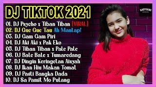 DJ TikTok Terbaru Full Bass 2021  Dj Psycho x Tiban Tiban x Dj Gue Tau x Gam Gam Piri Versi Koplo