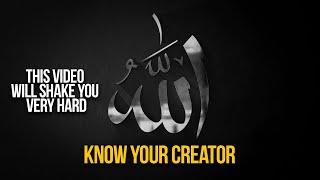 Know Your Creator  WHO IS ALLAH Mind-blowing