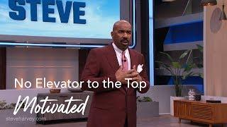 No Elevator To The Top  Motivated +