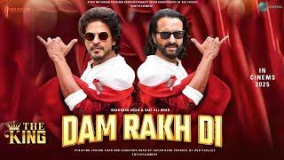 Dam Rakh Di Song  King Movie  Shah Rukh Khan  Saif Ali Khan  Suhana Khan  Srk Songs