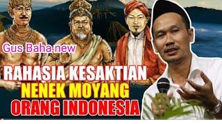 GUS BAHA _ Rahasia kesaktian nenek moyang orang indonesia