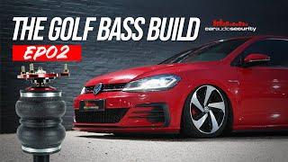 BASS BUILD GETS SLAMMED - VW Golf Mk7.5 GTI - Part 2 of 5  Car Audio & Security