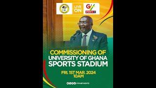 13th African Games Commissioning of University of Ghana Sports Stadium