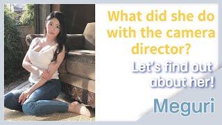 Meguri She debuted because of the camera director?