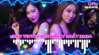 EDM TikTok Hay 2024 BXH Nhạc Trẻ Remix Hay Nhất Hiện Nay #remix