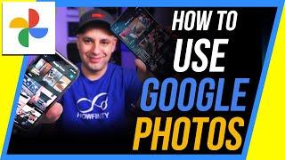 How to Use Google Photos - Beginners Guide