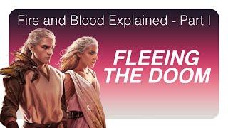 Fleeing the Doom - Fire & Blood Explained Part 1