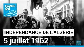 5 juillet 1962  lAlgérie devient indépendante • FRANCE 24