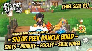 Sneak Peek Dancer Build by Murfine Stats-Drakite-Pogley-Skill Level 67 - Draconia Saga Sea #44