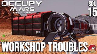 Workshops are hard - Occupy Mars The game - ep 15