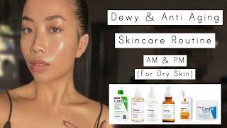 Dewy & Anti Ageing Skincare Routine For Dry Skin AM & PM