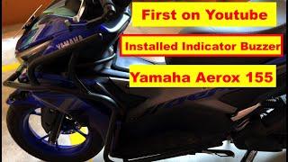 Installed Indicator buzzer on Yamaha Aerox 155  How to Install Indicator buzzer on Aerox 155