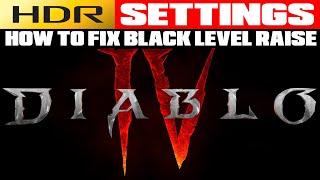 Diablo 4 - HDR Settings - PS5XboxPC - Test on LG CXG2 - Black Level Raise Is Ruining The Picture