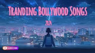 Top Tranding Bollywood Songs New Latest Hindi Songs 2024️