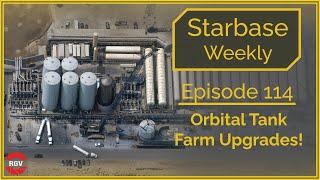 Starbase Weekly Ep.114 Orbital Tank Farm Changes and Upgrades