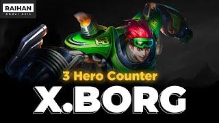 3 Hero Terbaik Untuk Counter Xborg  MLBB BREAKDOWN