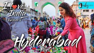 I Love My India Episode 8 Hyderabad - City Of Nizams Biryani & Minar  Curly Tales