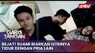 Bejat Suami Biarkan Istrinya Tidur Dengan Pria Lain  Garis Tangan The Series ANTV Eps 11 44