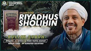 LIVE 61. Riyadhus Sholihiin  Cara Menyempurnakan Islam Kamu  Habib Taufiq Assegaf