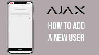 How to Add a New User to Control an Ajax Alarm System  Ajax Systems App