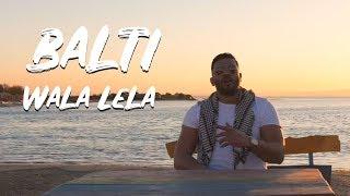 Balti - Wala Lela Official Music Video
