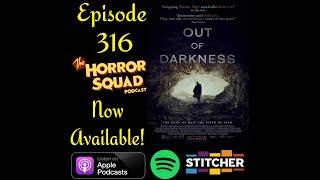 Episode 316 - Out of Darkness